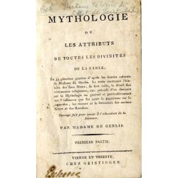 Mythologie ou les attributs de toutes les divinités de la fable en 54 planches [...]. Ouvrage fait pour servir à l'éducation de