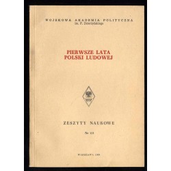 Zeszyty Naukowe [Wojskowa Akademia Polityczna im. F. Dzierżyńskiego]. (1984). Nr 121. Pierwsze lata Polski Ludowej