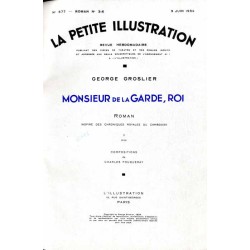 La Petite Illustration. No 676 677 (2 9 Juin 1934). 1 vol. / zawiera całość powieści: Groslier George: Monsieur de la Garde, R