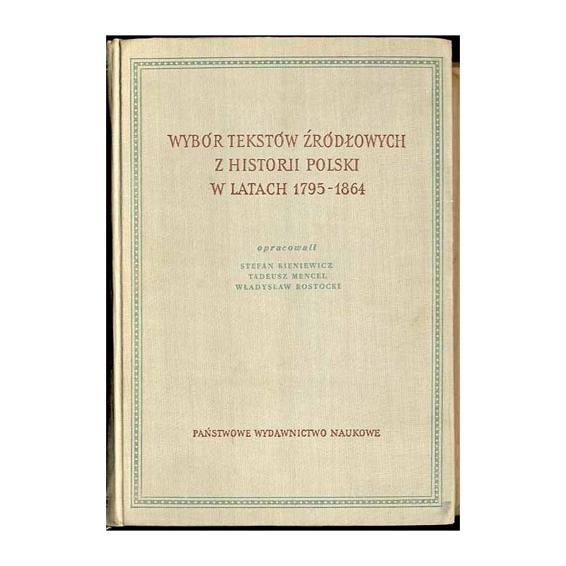 Wybór tekstów źródłowych z historii Polski w latach 1795-1864