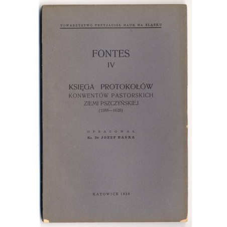 Księga protokołów konwentów pastorskich ziemi pszczyńskiej (1588-1628)