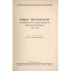 Księga protokołów konwentów pastorskich ziemi pszczyńskiej (1588-1628)