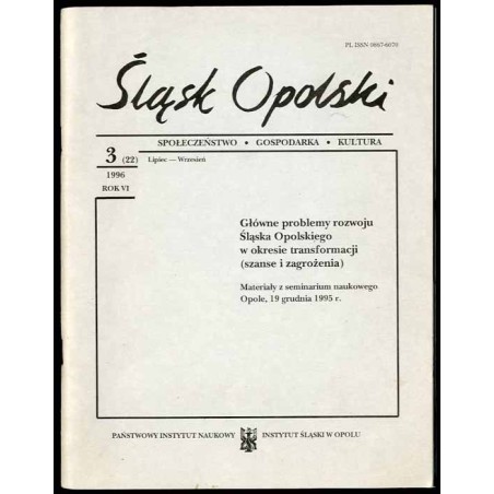 Śląsk Opolski. Społeczeństwo, gospodarka, kultura. R.6 (1996). Nr 3 (22) (Lipiec-Wrzesień 1996)