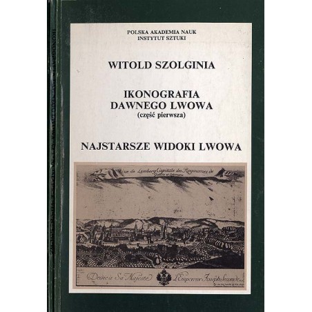 Ikonografia dawnego Lwowa. Cz.1: Najstarsze widoki Lwowa