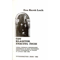 Gdy klasztor znaczył życie. Udział żeńskich zgromadzeń zakonnych w akcji ratowania dzieci żydowskich w Polsce w latach 1939-1945