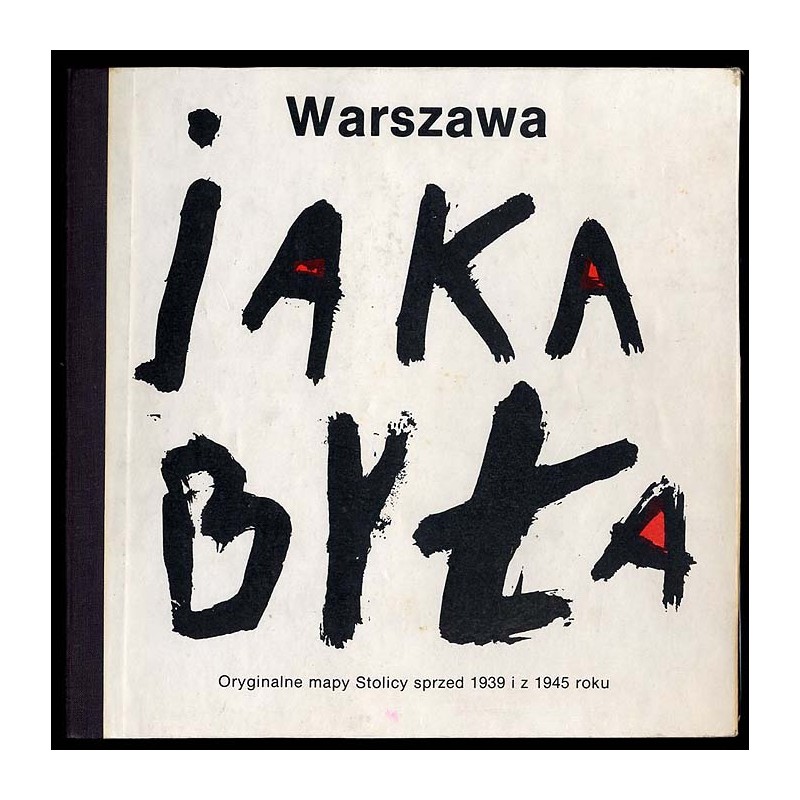 Warszawa, jaka była. Oryginalne mapy Stolicy sprzed 1939 i z 1945 roku