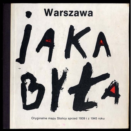 Warszawa, jaka była. Oryginalne mapy Stolicy sprzed 1939 i z 1945 roku