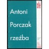 Antoni Porczak. Rzeźba. Galeria Dziennika Polskiego, Kraków, październik-listopad 1997