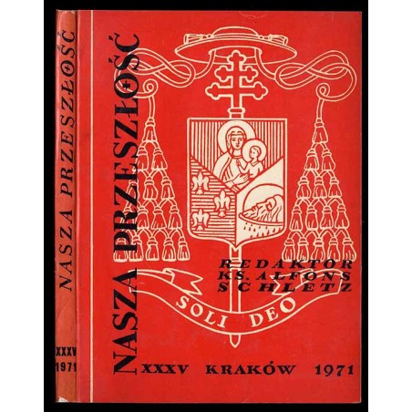Nasza Przeszłość. Studia z dziejów Kościoła i kultury katolickiej w Polsce. T.35 (1971)