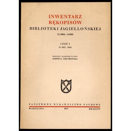 Inwentarz rękopisów Biblioteki Jagiellońskiej. Nr 9001-10 000. Cz.1: 9001-9500