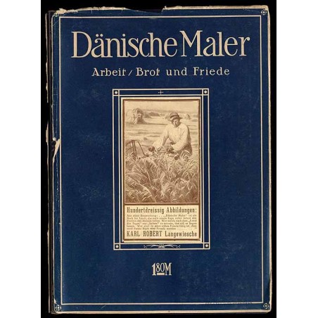 Dänische Maler. Arbeit/ Brot und Friede von Jens Juelbis zur Gegenwart