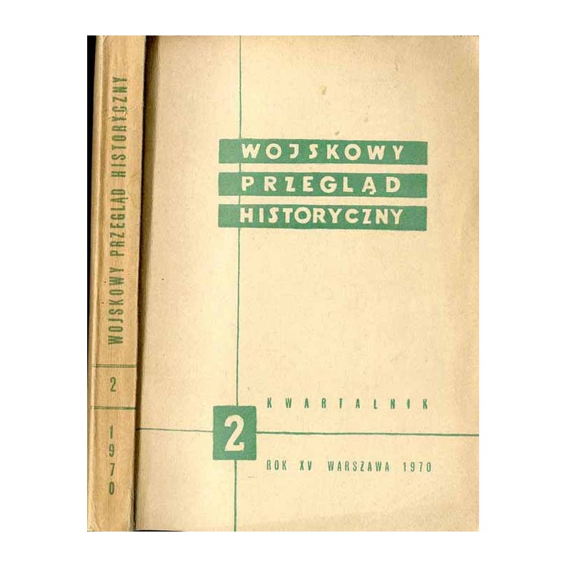 Wojskowy Przegląd Historyczny. R. 15 (1970). Nr 2 (53) (Kwiecień - Czerwiec 1970)