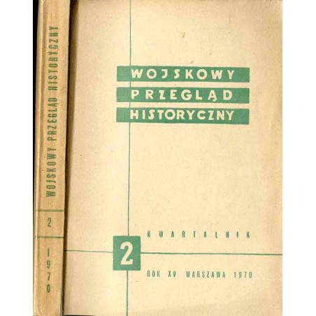 Wojskowy Przegląd Historyczny. R. 15 (1970). Nr 2 (53) (Kwiecień - Czerwiec 1970)
