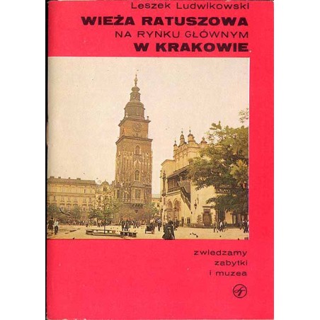 Wieża ratuszowa na Rynku Głównym w Krakowie