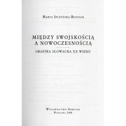 Między swojskością a nowoczesnością. Grafika słowacka XX wieku