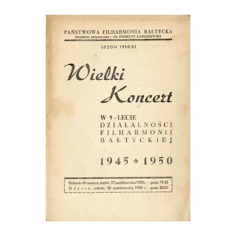 Wielki Koncert w 5-lecie działalności Filharmonii Bałtyckiej 1945-1950. Gdańsk-Wrzeszcz, piątek 27 października 1950 r., Gdynia,