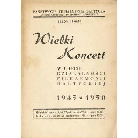 Wielki Koncert w 5-lecie działalności Filharmonii Bałtyckiej 1945-1950. Gdańsk-Wrzeszcz, piątek 27 października 1950 r., Gdynia,