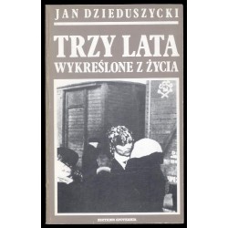 Trzy lata wykreślone z życiorysu