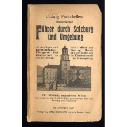 Ludwig Purtschellers illustrierter Führer durch Salzburg und Umgebung mit Ausflügen nach Berchtesgaden-Königssee, Bad-Reichenhal
