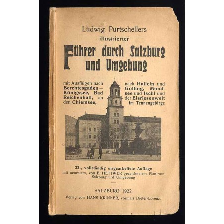 Ludwig Purtschellers illustrierter Führer durch Salzburg und Umgebung mit Ausflügen nach Berchtesgaden-Königssee, Bad-Reichenhal