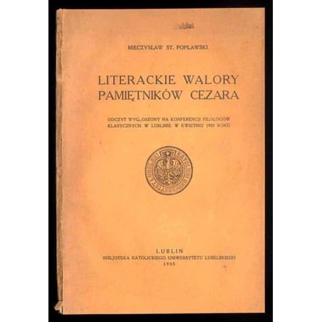 Literackie walory pamiętników Cezara. Odczyt wygłoszony na Konferencji Filologów Klasycznych w Lublinie w kwietniu 1933 roku
