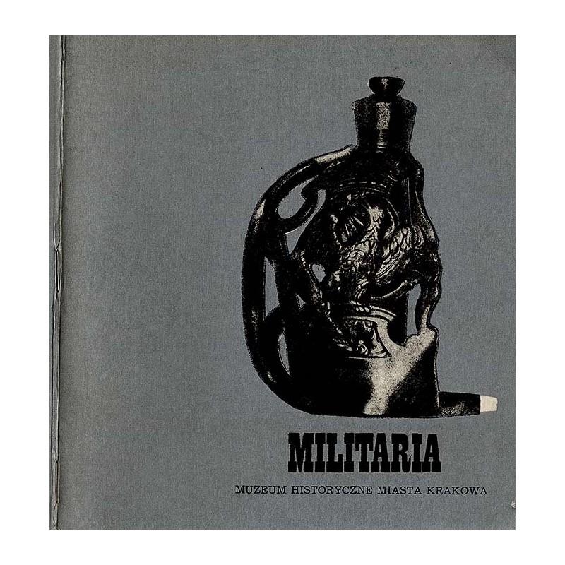 Militaria. Muzeum Historyczne Miasta Krakowa