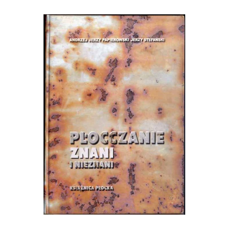 Płocczanie znani i nieznani. Słownik biograficzny