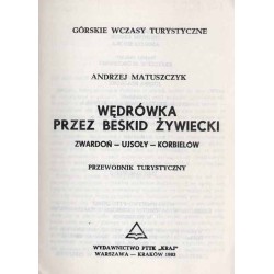 Wędrówka przez Beskid Żywiecki. Zwardoń - Ujsoły - Korbielów. Przewodnik turystyczny