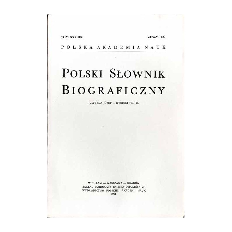 Polski słownik biograficzny. T. 33/2. Z. 137: Rustejko Józef - Rybicki Teofil