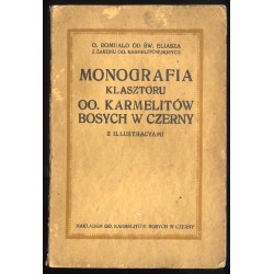 Monografia klasztoru OO. Karmelitów Bosych w Czerny. Z illustracyami