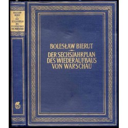 Der Sechsjahrplan des Wiederaufbaus von Warschau - graphische Ausstattung, Diagramme, Pläne und Perspektiven bearbeitet nach Ang