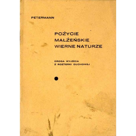 Pożycie małżeńskie wierne naturze. Droga wyjścia z rozterki duchowej