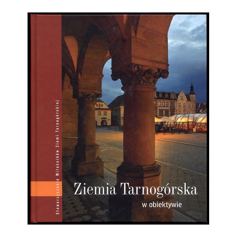 Ziemia Tarnogórska w obiektywie