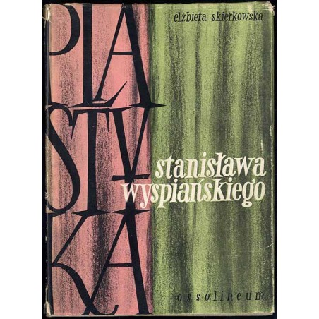 Plastyka Stanisława Wyspiańskiego. Na tle ówczesnych kierunków artystycznych