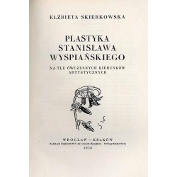 Plastyka Stanisława Wyspiańskiego. Na tle ówczesnych kierunków artystycznych