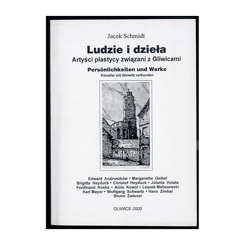 Ludzie i dzieła. Artyści-plastycy związani z Gliwicami. Cz.11: Edward Andruszków, Margarethe Geibel, Brigitta Heyduck, Christof
