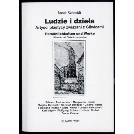 Ludzie i dzieła. Artyści-plastycy związani z Gliwicami. Cz.11: Edward Andruszków, Margarethe Geibel, Brigitta Heyduck, Christof