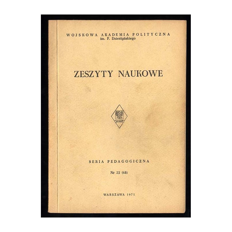 Zeszyty Naukowe [Wojskowa Akademia Polityczna im. F. Dzierżyńskiego]. (1971). Nr 22 (68)