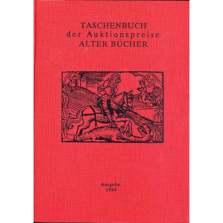 Taschenbuch der Auktionspreise Alter Bücher. Eine systematische Zusammenstellung der Ergebnisse aus den Buchauktionen in der Bun