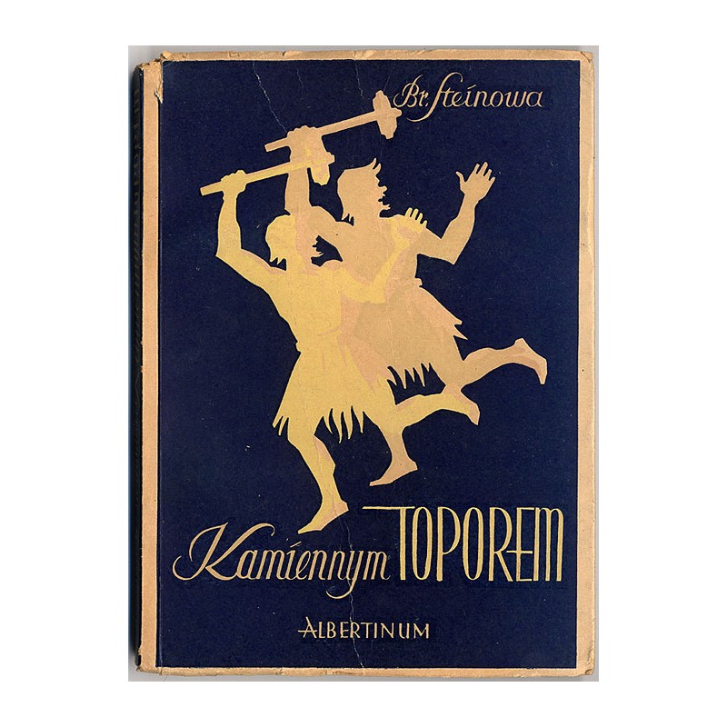 Kamiennym toporem. Powieść z epoki kamiennej dla młodzieży