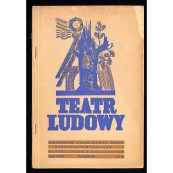 Teatr Ludowy. Miesięcznik poświęcony pracy ochotniczych zespołów teatralnych i muzycznych. R.33 (X 1947) nr 10