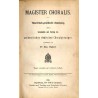Magister Choralis. Theoretisch-praktische Anweisung zum Verständnis und Vortrag des authentischen römischen Choralgesanges