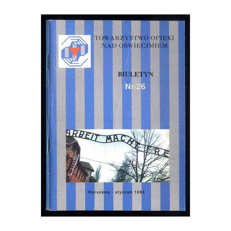 Biuletyn Nr 26 (1996) / [Towarzystwo Opieki nad Oświęcimiem]