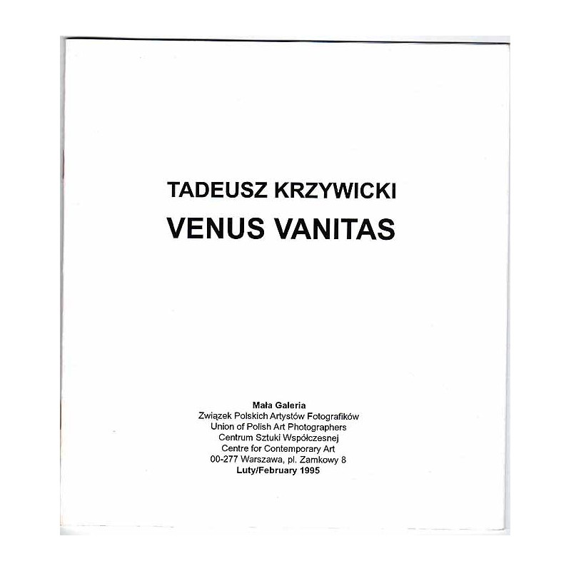 Tadeusz Krzywicki - Venus Vanitas. Mała Galeria, Warszawa, Plac Zamkowy 8, luty 1995