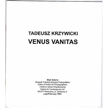 Tadeusz Krzywicki - Venus Vanitas. Mała Galeria, Warszawa, Plac Zamkowy 8, luty 1995