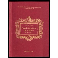 Drogi Ślązaków do wiedzy (XII w. - 1968 r.)
