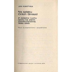 Na szlaku "Orlich Gniazd". Z dziejów ruchu oporu na ziemi zawierciańskiej 1939-1945