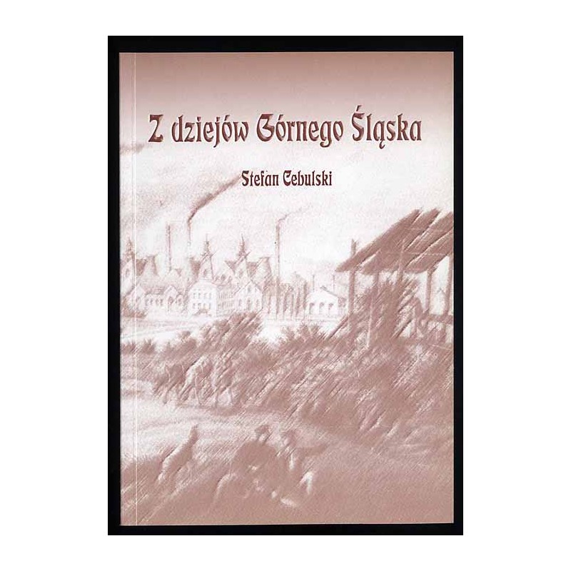Z dziejów Górnego Śląska