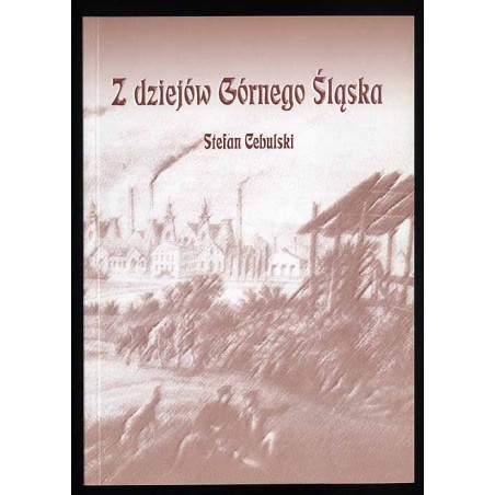 Z dziejów Górnego Śląska