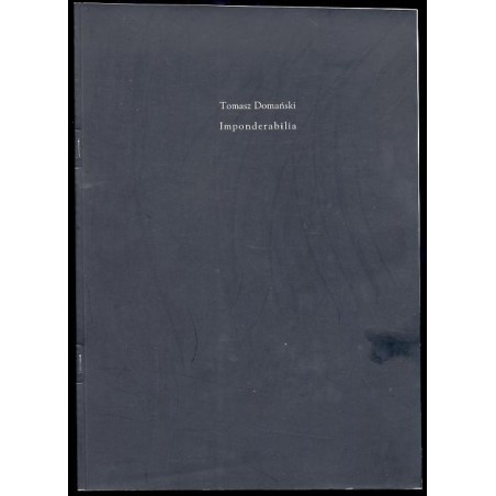 Tomasz Domański. Imponderabilia